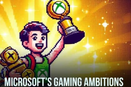 Microsoft's Gaming Ambitions