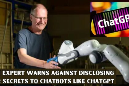 An Ai Expert Warns Against Disclosing Your Secrets to Chatbots Like Chatgpt