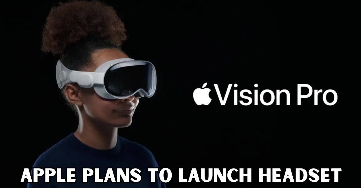 Apple Plans to Launch Headset
