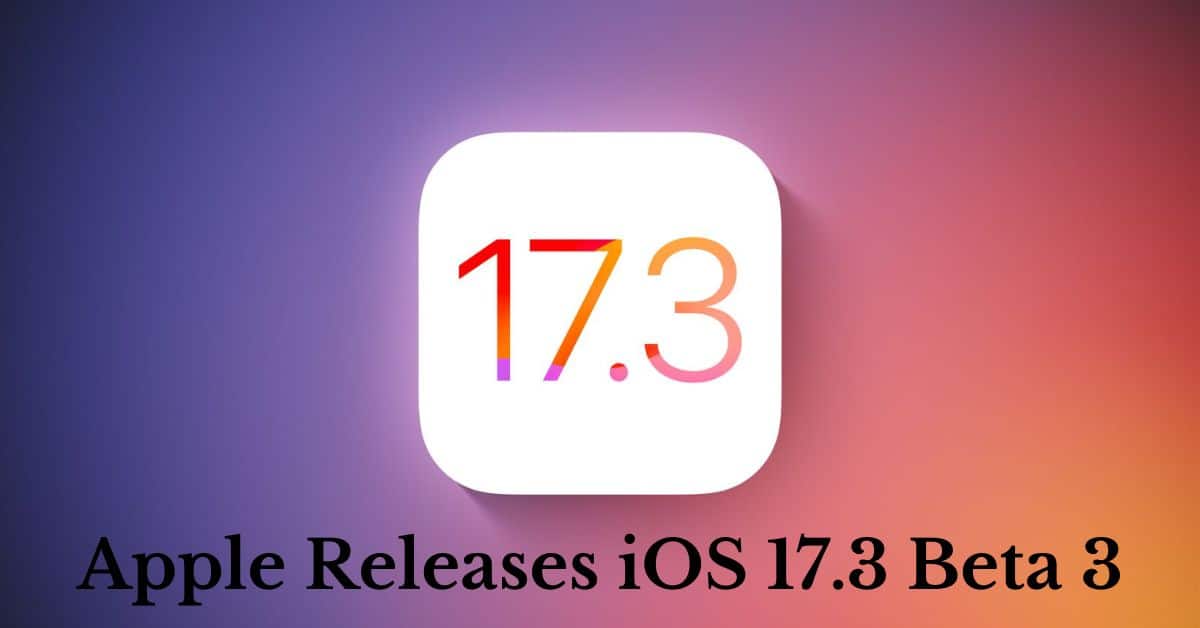 Apple Releases iOS 17.3 Beta 3