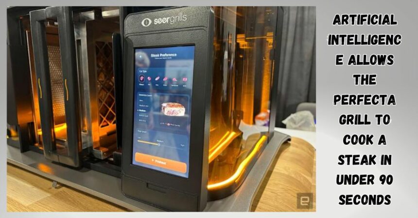 Artificial Intelligence Allows the Perfecta Grill to Cook a Steak in Under 90 Seconds