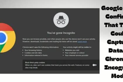 Google Now Confirms That They Could Capture Data in Chrome's Incognito Mode