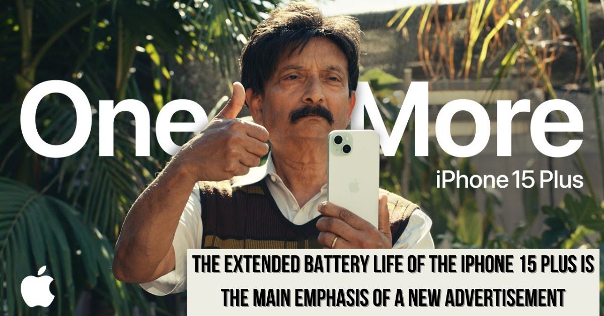 The Extended Battery Life of the Iphone 15 Plus is the Main Emphasis of a New Advertisement