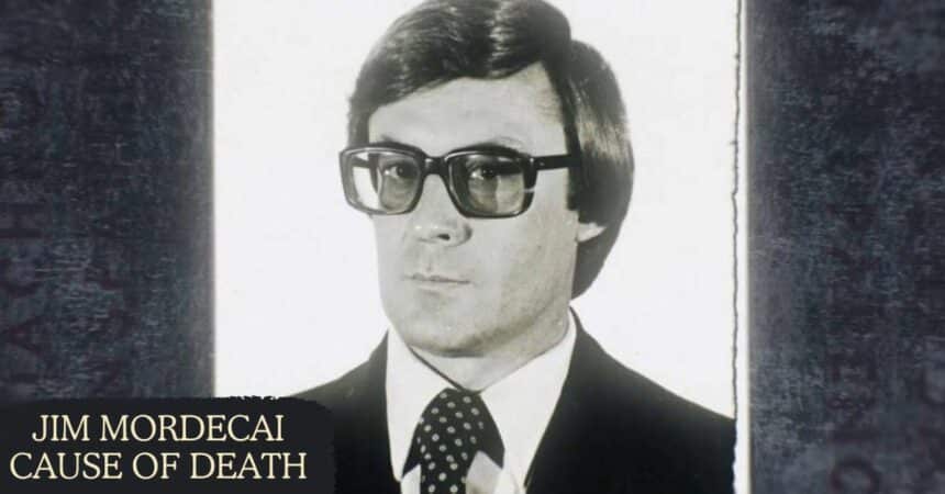 Jim Mordecai Cause Of Death