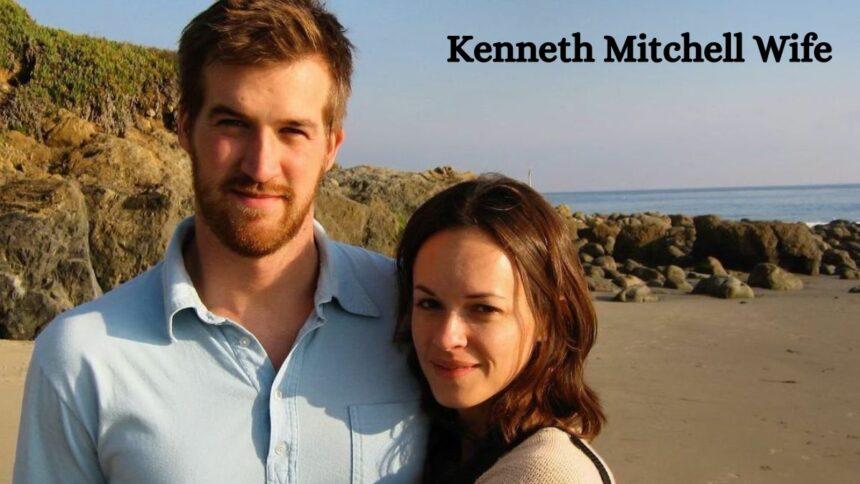 Kenneth Mitchell Wife