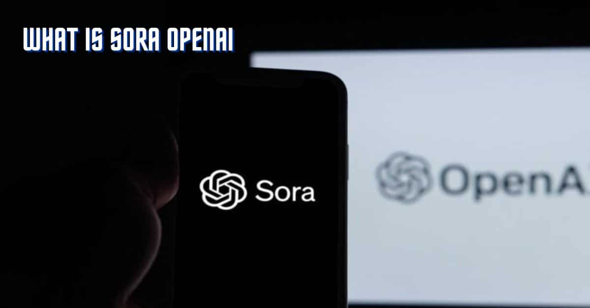 What Is Sora OpenAI