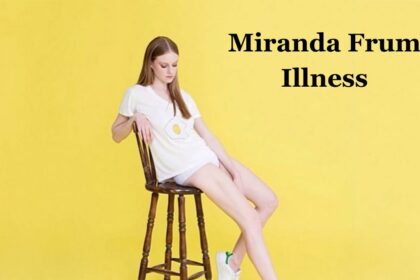 Miranda Frum Illness