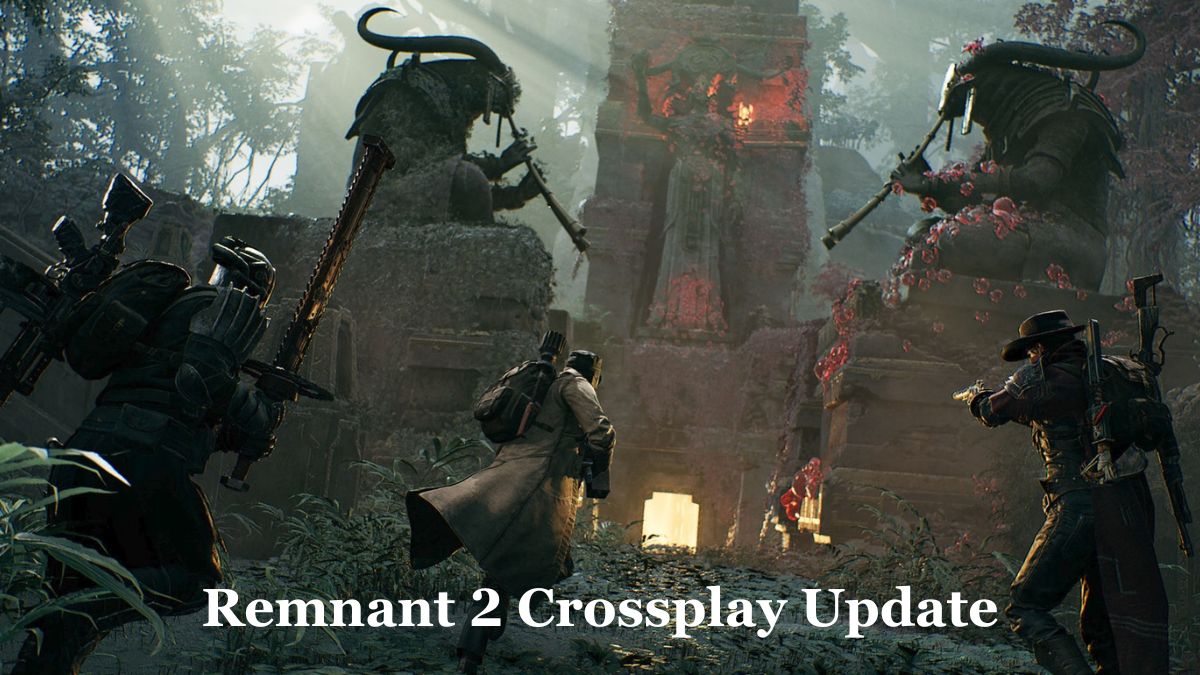 Remnant 2 Crossplay Update