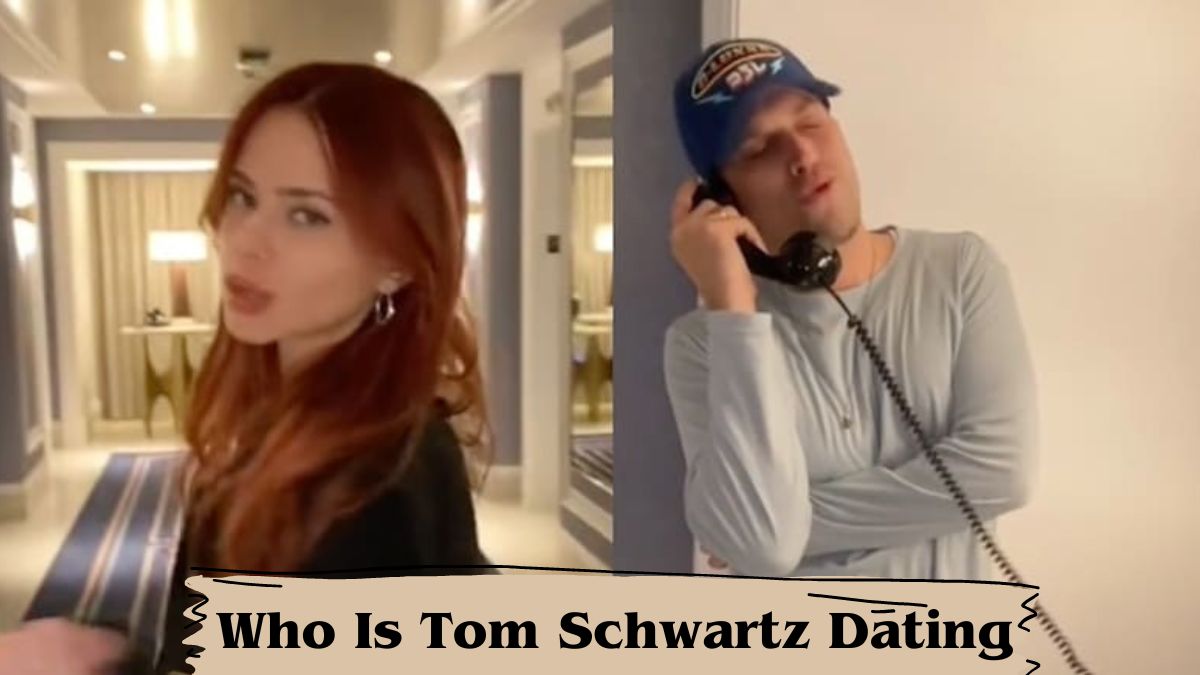 Who Is Tom Schwartz Dating